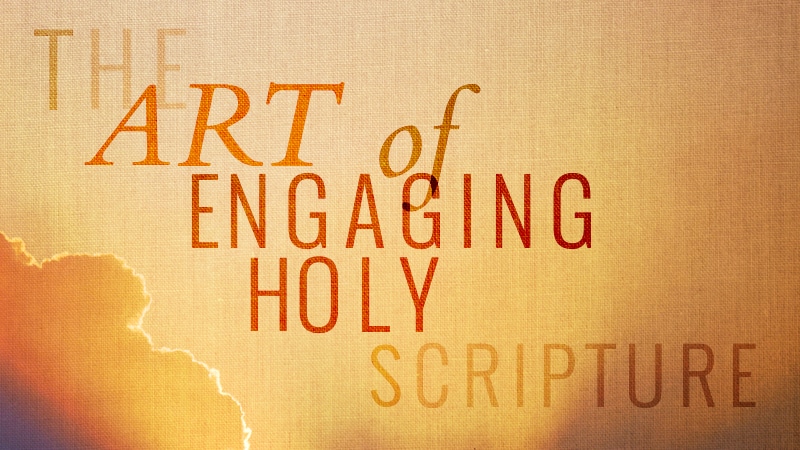 The ART of Engaging Holy Scripture