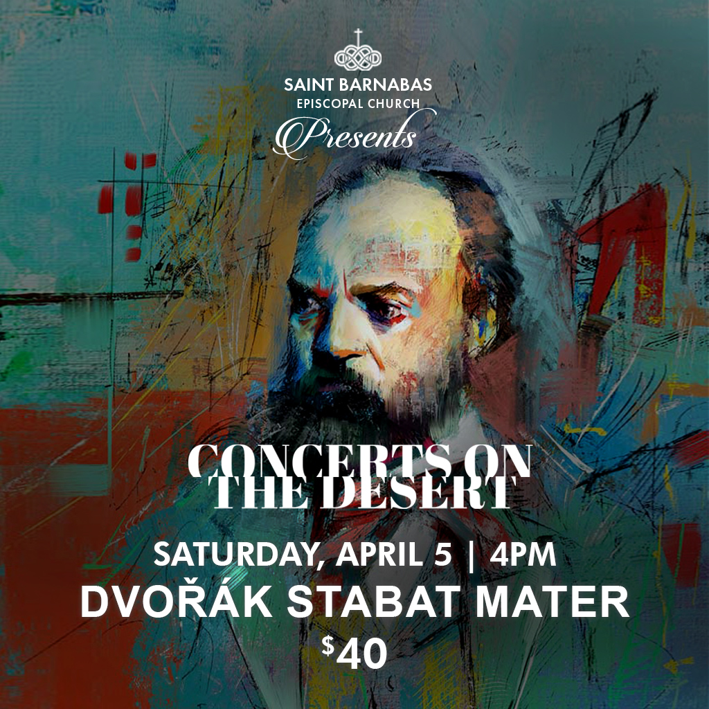 Dvorak Stabat Mater - Saturday, April 5, 4pm - Saint Barnabas Episcopal Church, Scottsdale