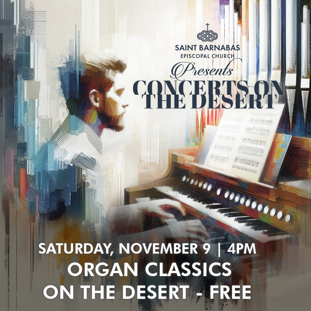 Organ Classics on the Desert, Saturday, November 9, 4pm - Saint Barnabas Episcopal Church